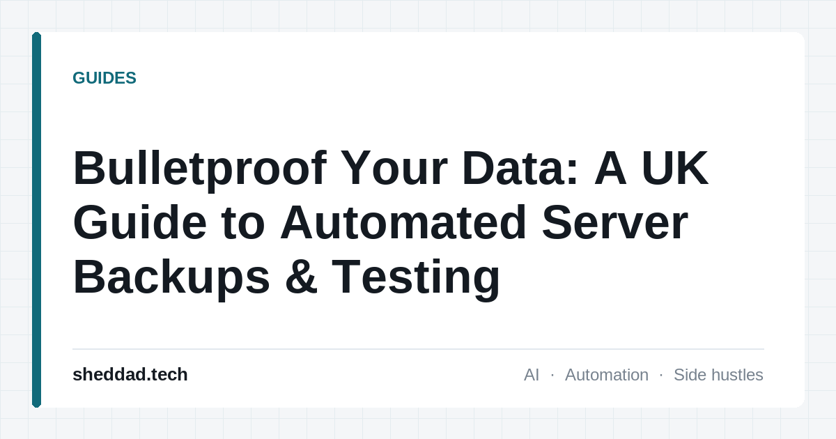 Bulletproof Your Data: A UK Guide to Automated Server Backups & Testing