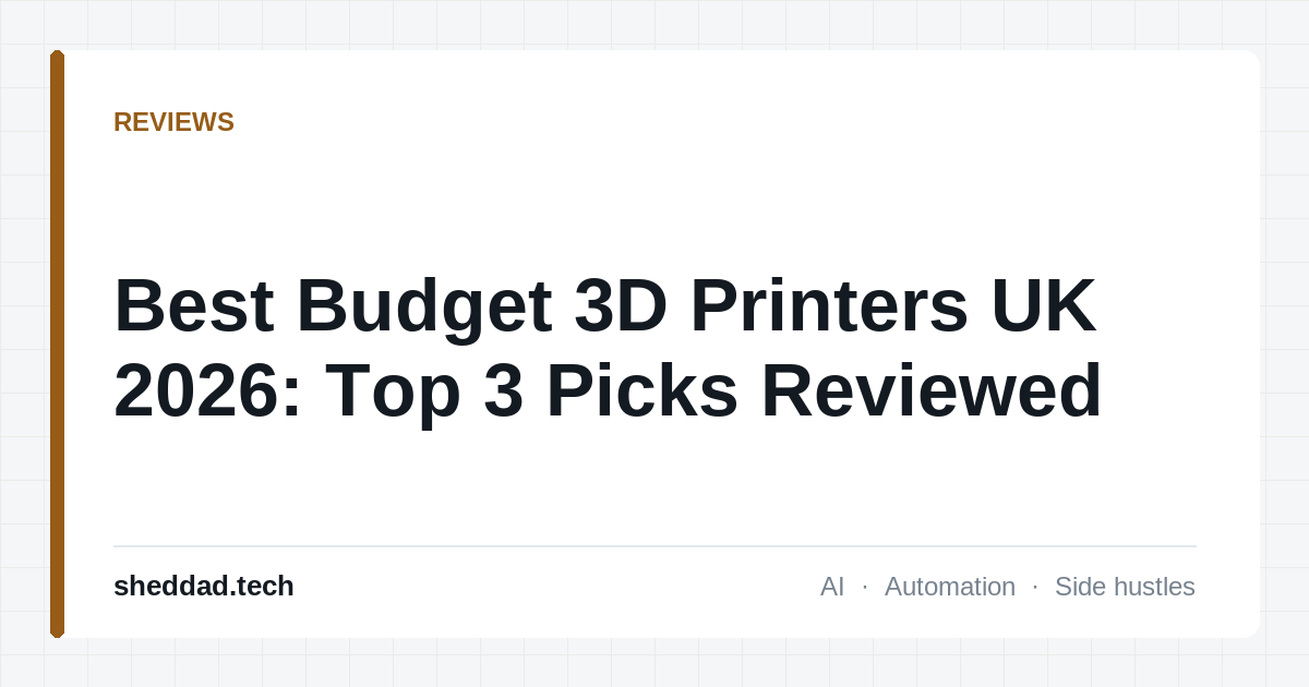 Best Budget 3D Printers UK 2026: Top 3 Picks Reviewed