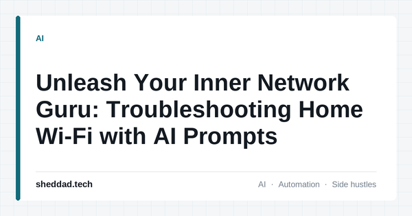Unleash Your Inner Network Guru: Troubleshooting Home Wi-Fi with AI Prompts