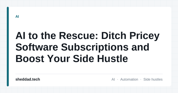 AI to the Rescue: Ditch Pricey Software Subscriptions and Boost Your Side Hustle