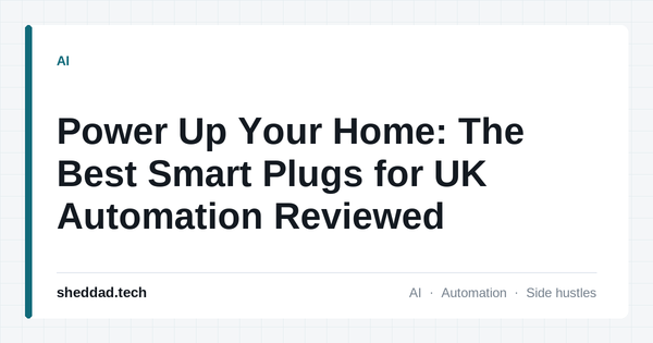 Power Up Your Home: The Best Smart Plugs for UK Automation Reviewed