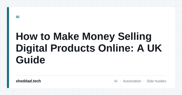 How to Make Money Selling Digital Products Online: A UK Guide