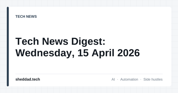 Tech News Digest: Wednesday, 15 April 2026