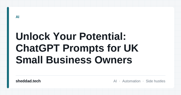 Unlock Your Potential: ChatGPT Prompts for UK Small Business Owners